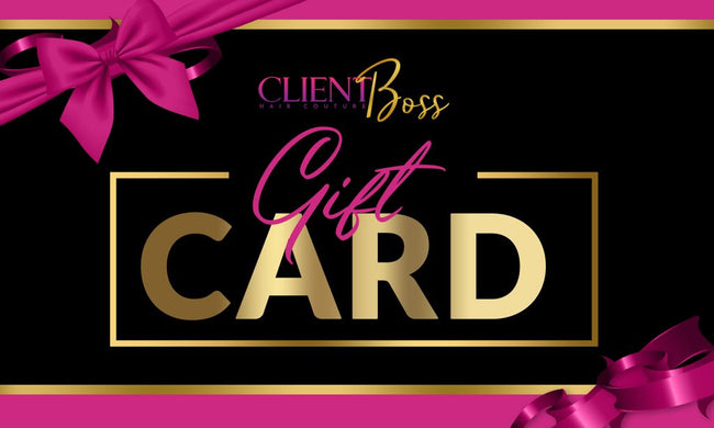 Gift Card - Client Boss Hair Couture